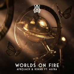 Afrojack & R3hab ft. Au Ra - Worlds On Fire